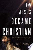 How Jesus Became Christian Book