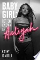Baby Girl  Better Known as Aaliyah Book PDF