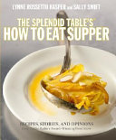 The Splendid Table s  how to Eat Supper