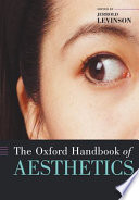 The Oxford Handbook of Aesthetics Book