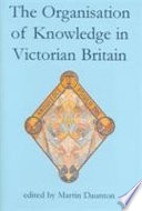 The Organisation of Knowledge in Victorian Britain Book