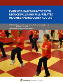 Evidence-Based Practices to Reduce Falls and Fall-Related Injuries Among Older Adults