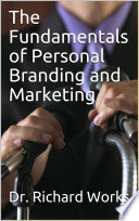 The Fundamentals of Personal Branding and Marketing Book