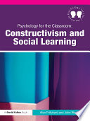 Psychology for the Classroom  Constructivism and Social Learning