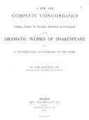 A New and Complete Concordance Or Verbal Index to Words  Phrases    Passages in the Dramatic Works of Shakespeare
