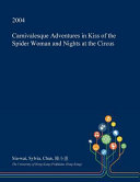 Carnivalesque Adventures in Kiss of the Spider Woman and Nights at the Circus Book