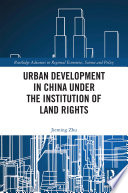Urban development in China under the institution of land rights /
