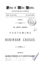 Prince of Wales theatre ... Liverpool. Mr. Emery's seventh pantomime Robinson Crusoe, written by G. Thorne and F.G. Palmer