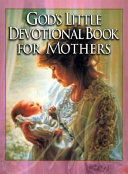 God s Little Devotional Book for Mothers