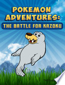 Pokemon Adventures  The Battle for Kazoku