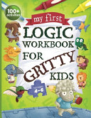My First Logic Workbook for Gritty Kids Book