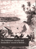 The Publishers' Circular and Booksellers' Record of British and Foreign Literature