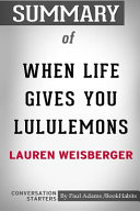 Summary of When Life Gives You Lululemons by Lauren Weisberger