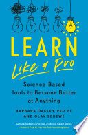 Learn Like a Pro by Barbara Oakley and Olav Schewe Book Cover
