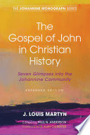 The Gospel Of John In Christian History Expanded Edition 