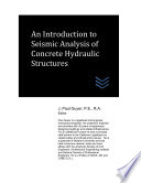 An Introduction to Seismic Analysis of Concrete Hydraulic Structures
