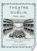 Theatre in Dublin, 1745–1820 PDF Book By John C. Greene