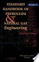 Standard Handbook of Petroleum   Natural Gas Engineering Book