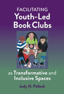 Facilitating Youth-Led Book Clubs As Transformative and Inclusive Spaces