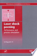 Laser shock peening Performance and process simulation