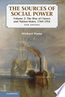 The Sources of Social Power  Volume 2  The Rise of Classes and Nation States  1760 1914