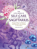 The Little Book of Self-Care for Sagittarius