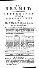 The Hermit: or, the Unparallel'd sufferings ... of Mr. Philip Quarll, etc. Purporting to be by E. Dorrington. In fact by Peter Longueville. With an editor's preface signed: P. L.