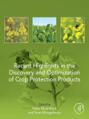 Recent Highlights in the Discovery and Optimization of Crop Protection Products Pdf/ePub eBook