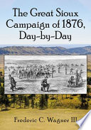The Great Sioux Campaign of 1876  Day by Day Book