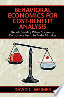 Behavioral Economics for Cost Benefit Analysis