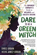 Read Pdf Dare to Be a Green Witch