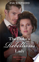 The Duke's Rebellious Lady (Mills & Boon Historical) (Young Victorian Ladies, Book 3)