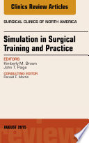 Simulation In Surgical Training And Practice An Issue Of Surgical Clinics