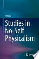 Studies in No Self Physicalism