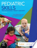 Pediatric Skills for Occupational Therapy Assistants E Book