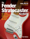 The Fender Stratocaster Handbook