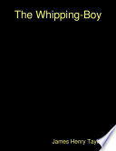 The Whipping-Boy PDF Book By James Henry Taylor