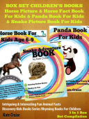 Box Set Children's Books: Horse Picture & Horse Fact Book For Kids & Panda Book For Kids & Snake Picture Book For Kids