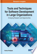 Tools and Techniques for Software Development in Large Organizations  Emerging Research and Opportunities Book