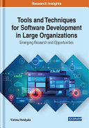 Tools and Techniques for Software Development in Large Organizations  Emerging Research and Opportunities