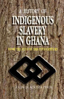 A History of Indigenous Slavery in Ghana Book