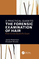 A Practical Guide To The Forensic Examination Of Hair
