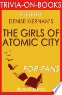 The Girls of Atomic City by Denise Kiernan  Trivia On Books 