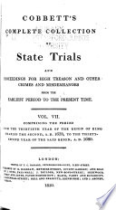 Cobbett S Complete Collection Of State Trials And Proceedings For High Treason And Other Crimes And Misdemeanors From The Earliest Period 1163 To The Present Time 1820 