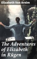 The Adventures of Elizabeth in Rügen Pdf/ePub eBook