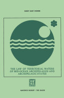 The Law of Territorial Waters of Mid-Ocean Archipelagos and Archipelagic States