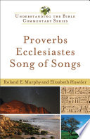 Proverbs  Ecclesiastes  Song of Songs  Understanding the Bible Commentary Series  Book