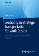 Centrality in Strategic Transportation Network Design