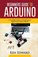 Beginners Guide to Arduino