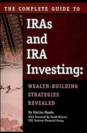 The Complete Guide to IRAs and IRA Investing